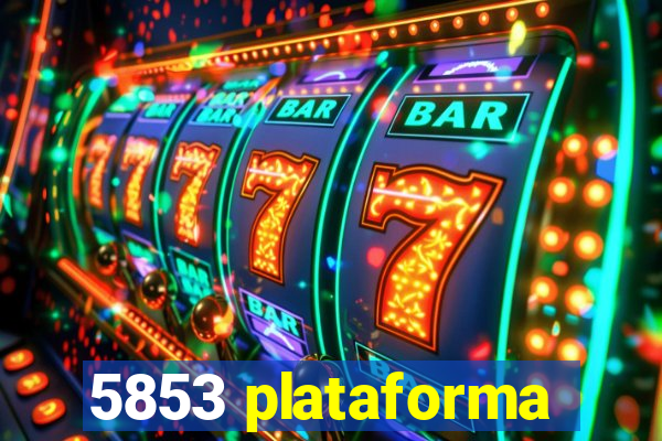 5853 plataforma